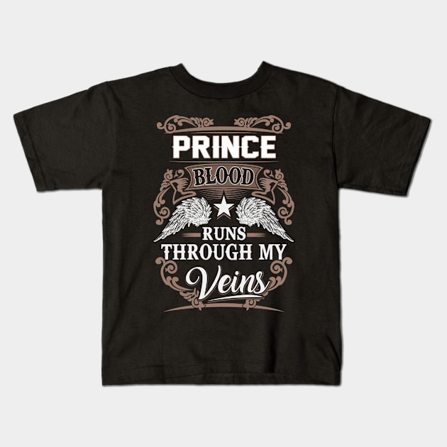 Prince Name T Shirt - Prince Blood Runs Through My Veins Gift Item Kids T-Shirt by Gnulia